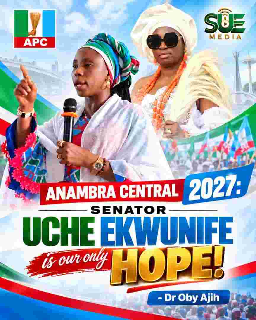 “Ekwunife Is Our Only Hope for Anambra Central” — Oby Ajih Backs APC Candidate Ahead of 2027